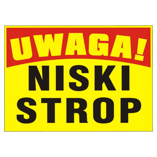 Tablica informacyjna z PCV Uwaga Niski strop