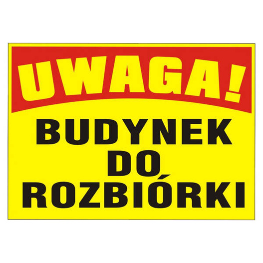 Tablica informacyjna z PCV Uwaga Budynek do rozbiórki
