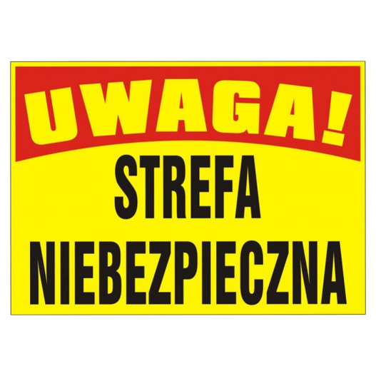 Tablica informacyjna z PCV Uwaga Strefa niebezpieczna