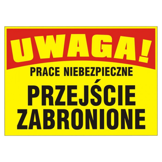 Tablica informacyjna z PCV Uwaga Przejście zabronione